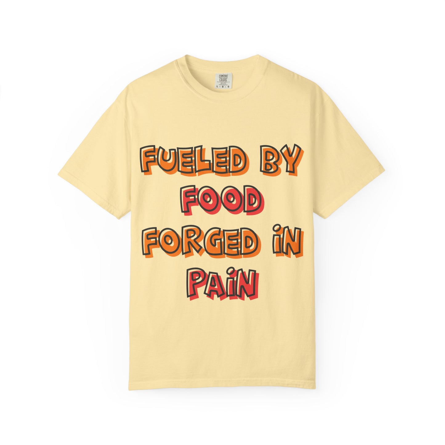 Fueled by Food Forged in Pain Fitness Tee - Motivational Gym T-Shirt