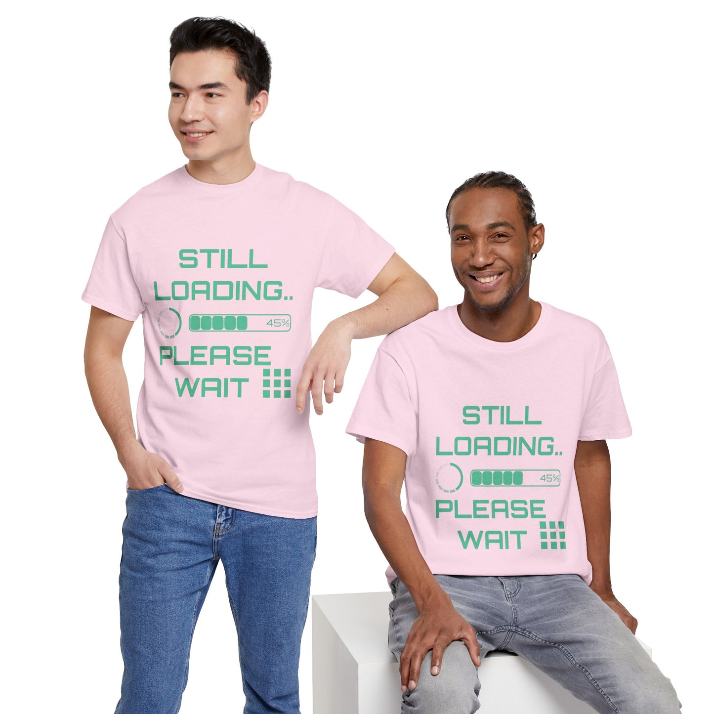 Still Loading Please Wait T-Shirt — Funny Patience Level Tee