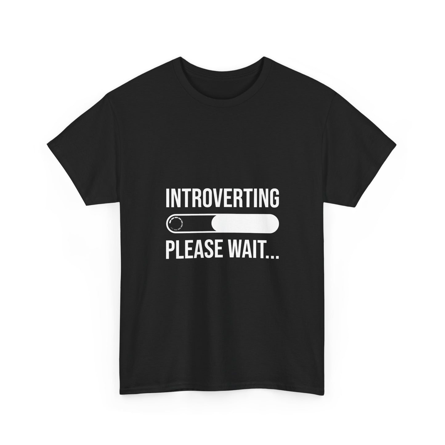Introverting Please Wait T-Shirt — Funny Introvert Loading Tee