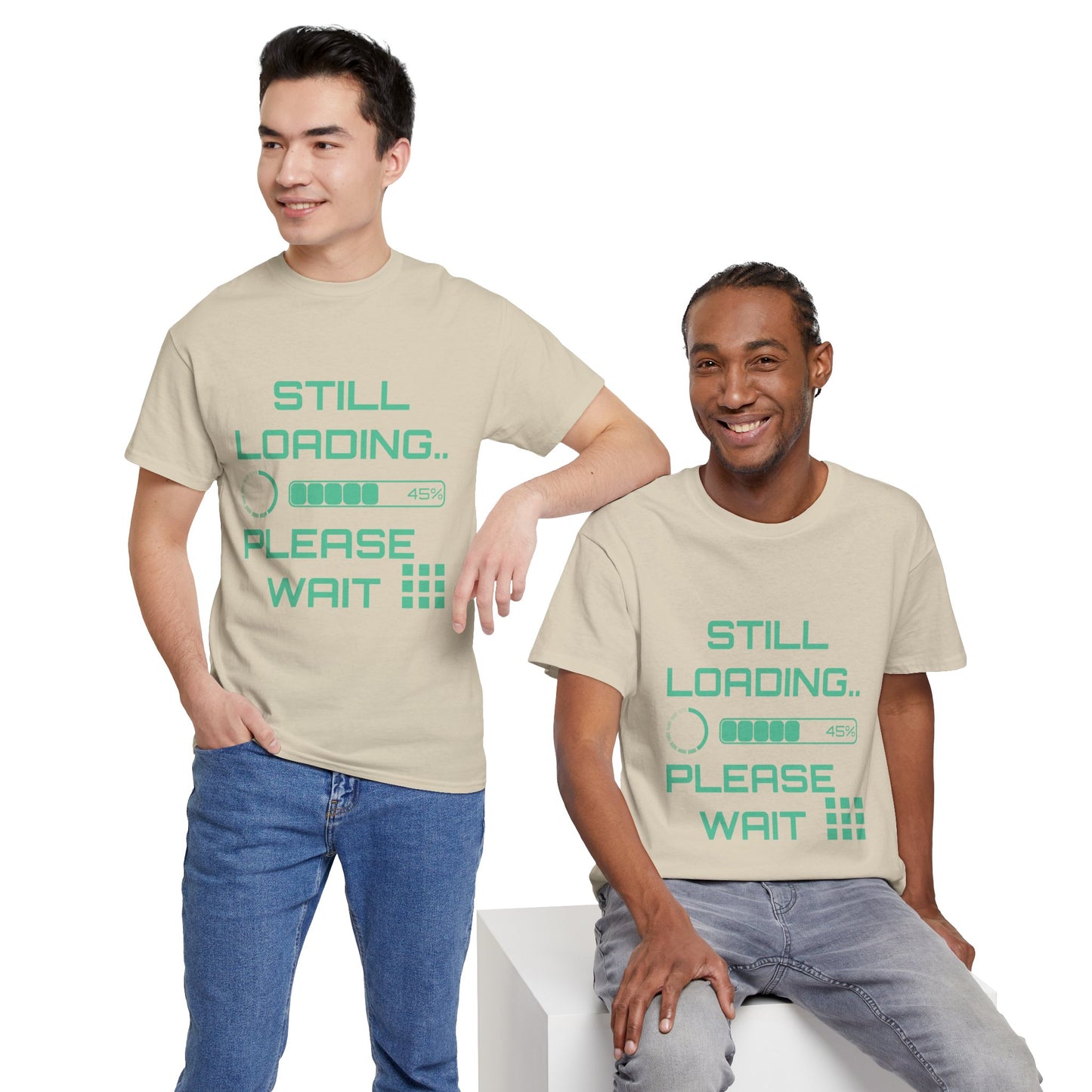 Still Loading Please Wait T-Shirt — Funny Patience Level Tee