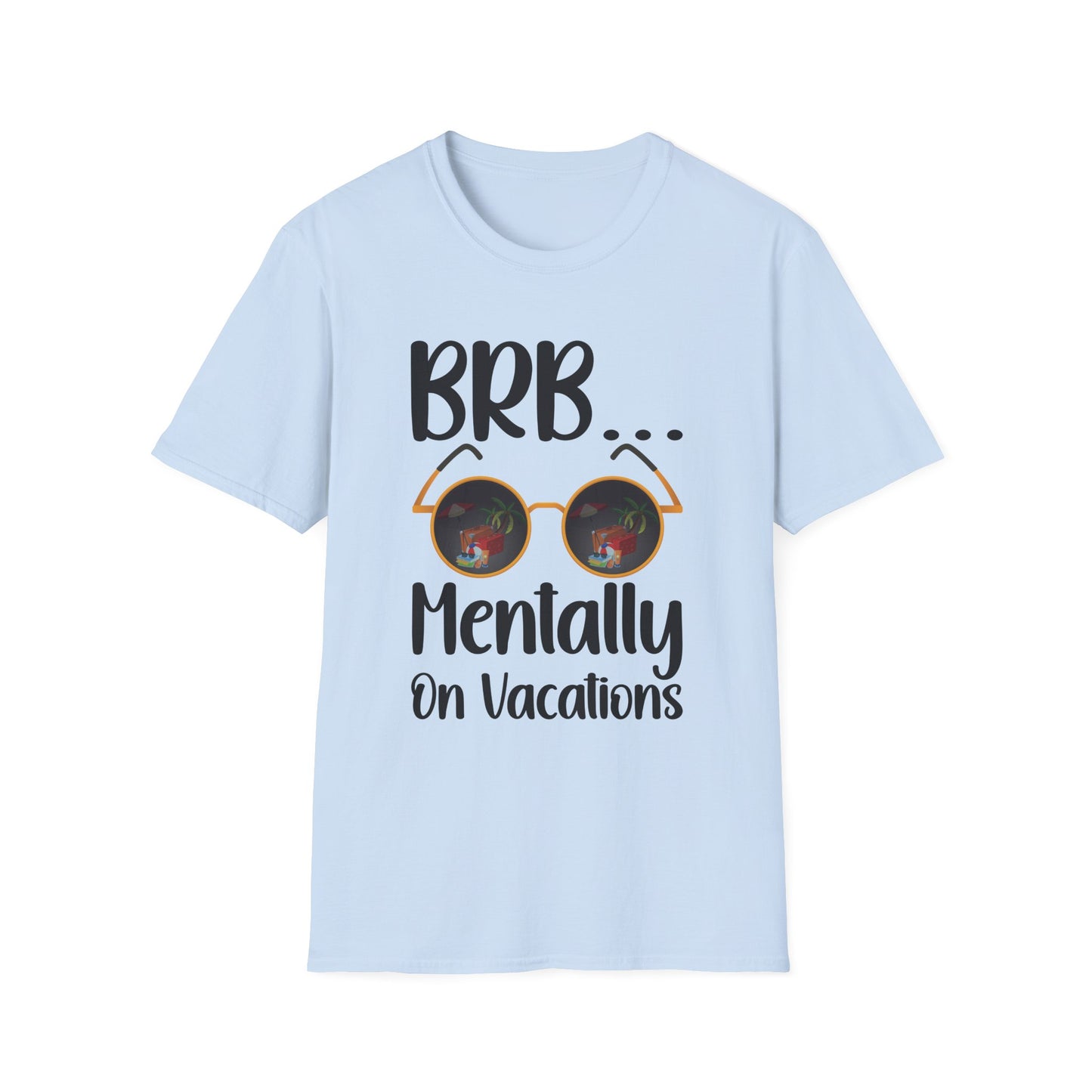 BRB Mentally on Vacation Graphic T‑Shirt — Funny Chill Mood Tee
