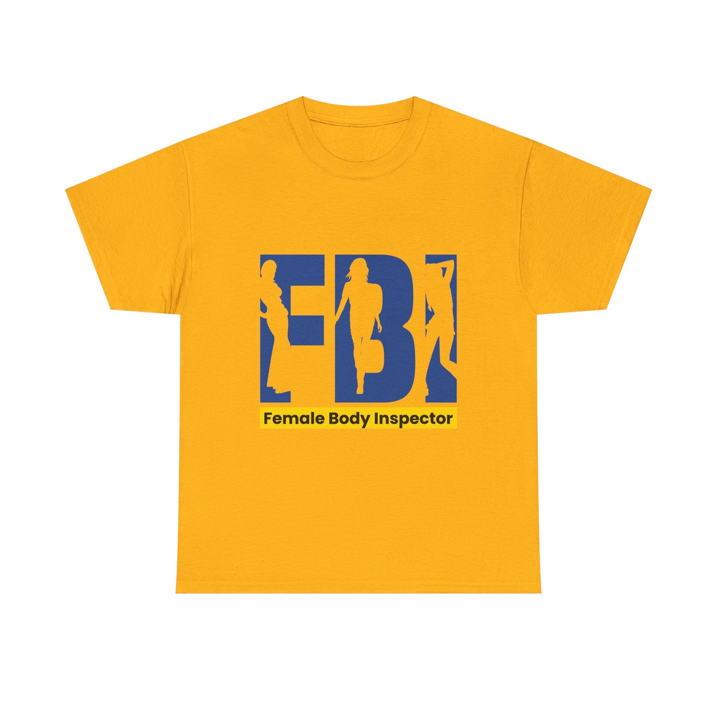 FBI Female Body Inspector Funny Graphic T-Shirt — Adult Humor Tee