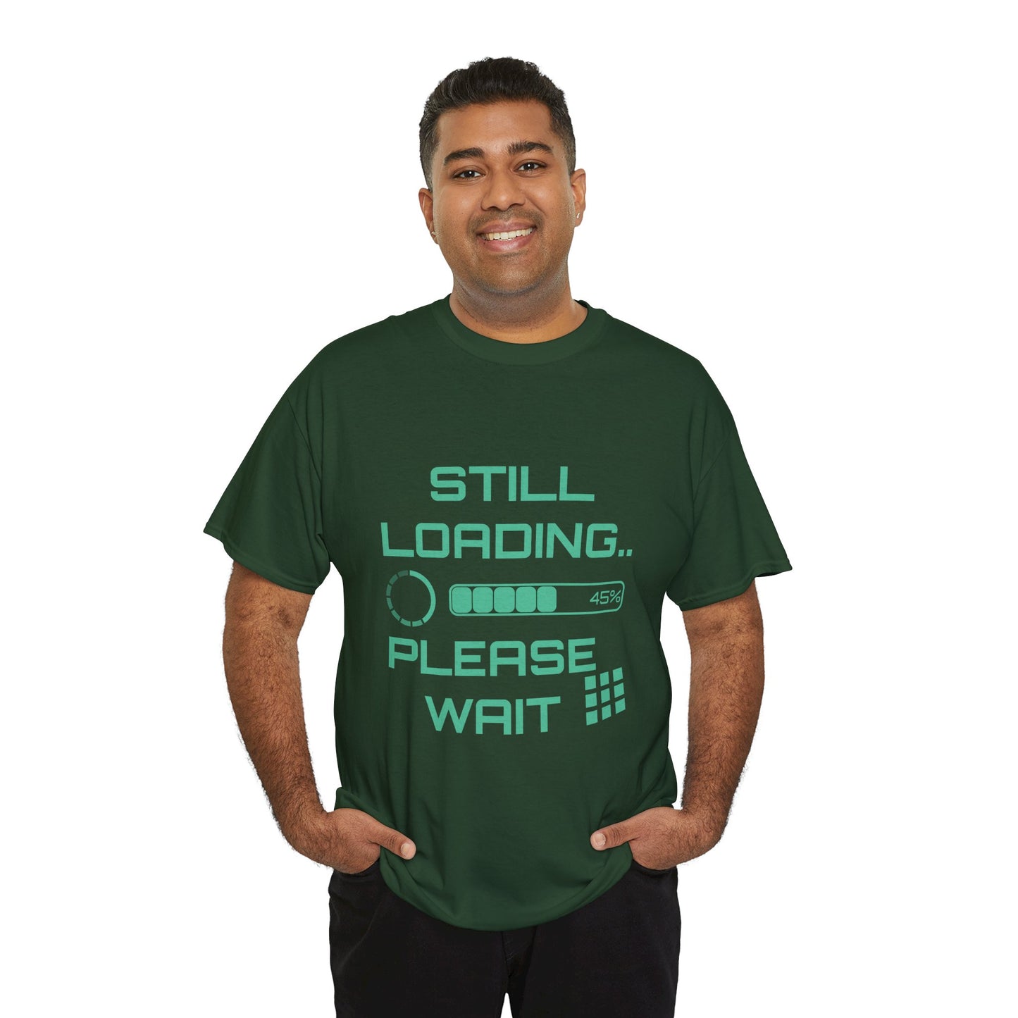 Still Loading Please Wait T-Shirt — Funny Patience Level Tee