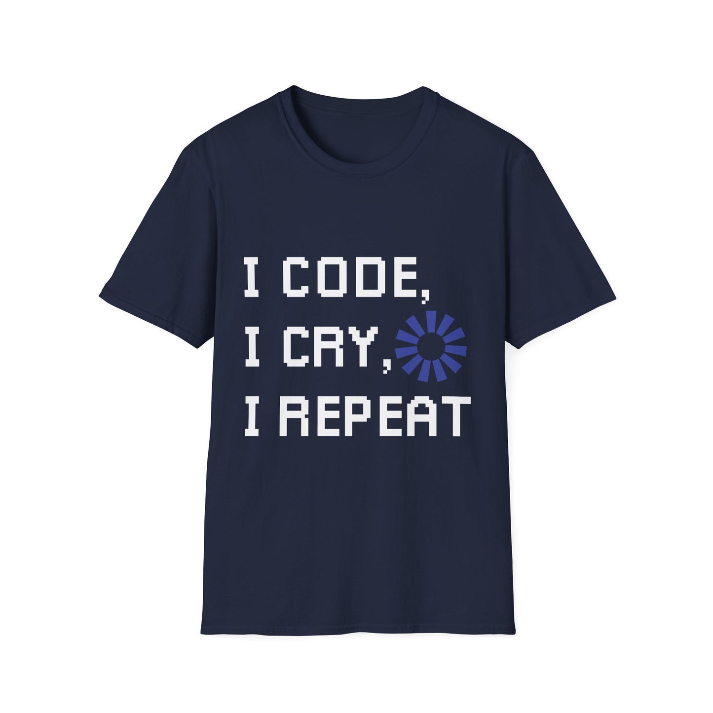 Programmer Life T-Shirt — "I Code I Cry I Repeat" Funny Developer Tee