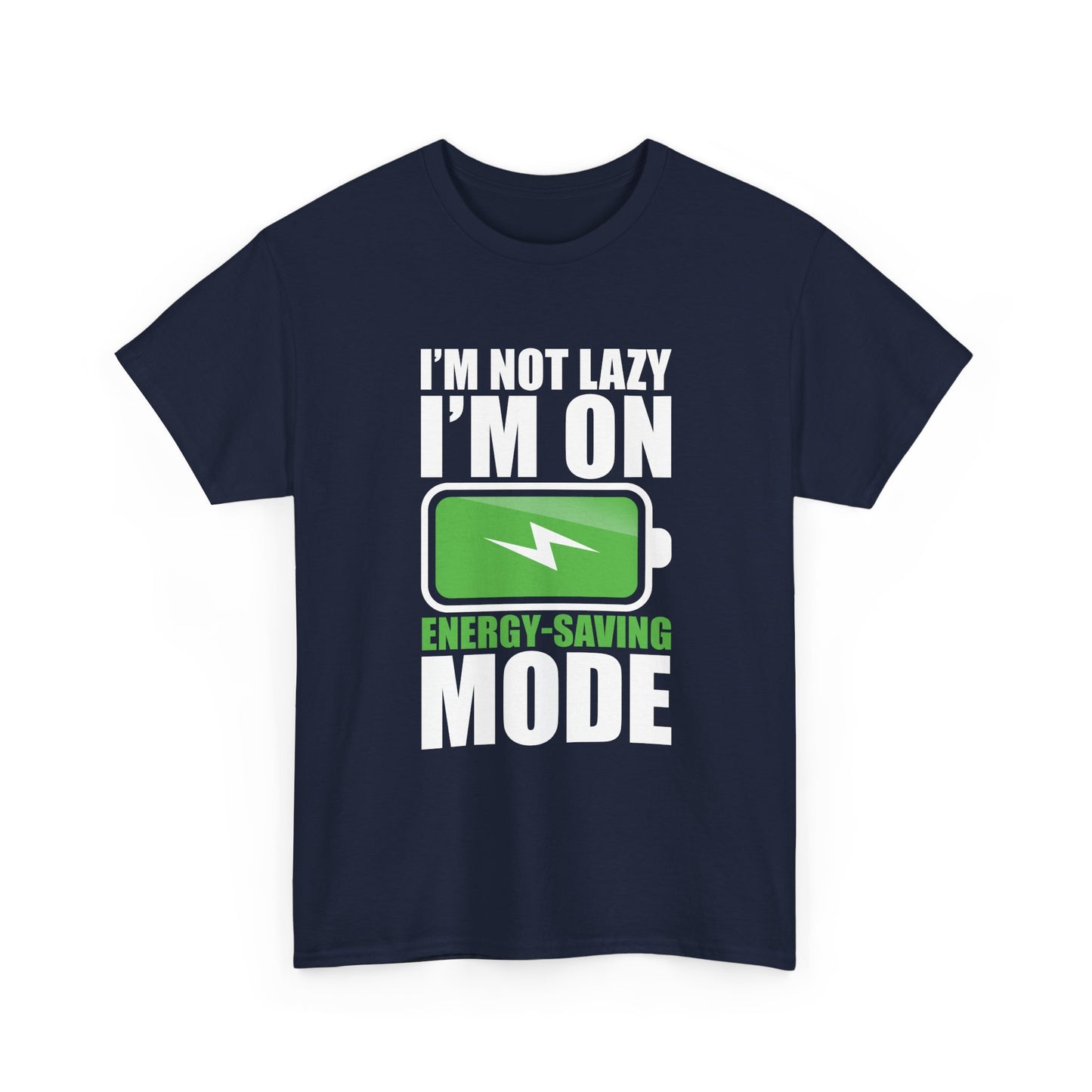 Energy-Saving Mode T-Shirt — "I'm Not Lazy, I'm On Energy-Saving Mode" Funny Graphic Tee